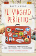 Il viaggio perfetto. Oltre 300 destinazioni per ogni profilo di viaggiatore